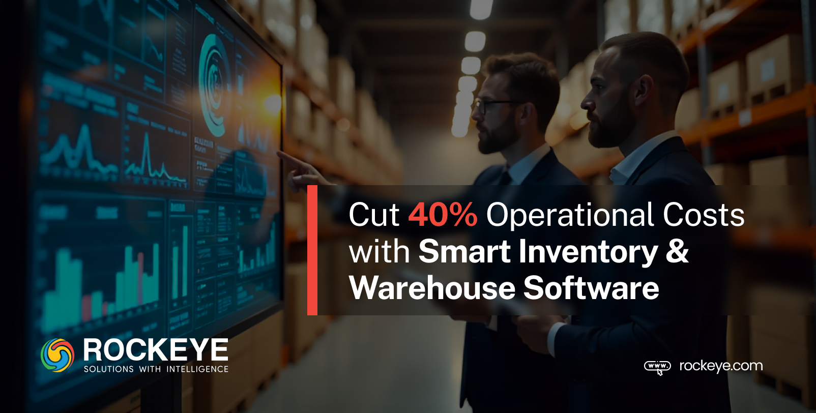 How Can the Right Warehouse Inventory Management Software Cut 40% of Operational Costs?