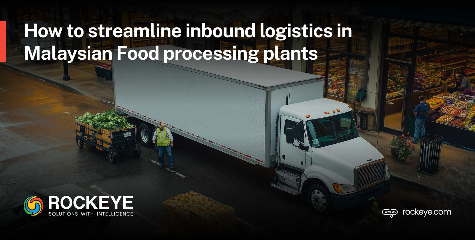 Inbound Logistics Optimization in Malaysian Food Processing Plants