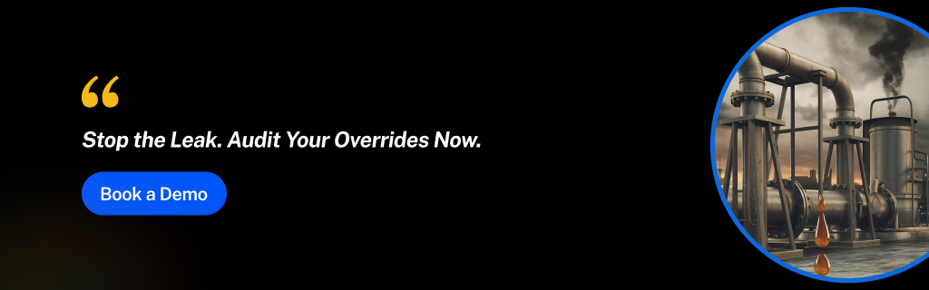 Audit Exposure from Dispatch Overrides: The Hidden Risk in Downstream Fuel Operations 4 Audit Your Overrides Now