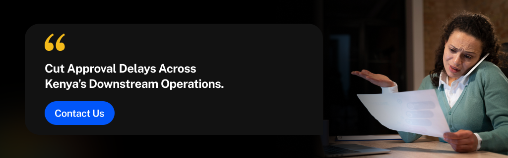 48 Hours Too Long: How Slow Approvals Disrupt Oil & Gas Downstream Operations in Kenya 2 downstream operations