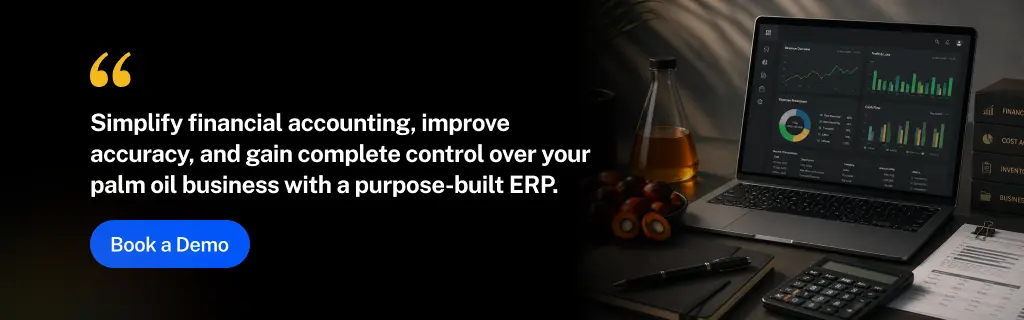 Financial Accounting Challenges in the Palm Oil Business and How ERP Solves Them 4 Financial Accounting in Palm Oil Business