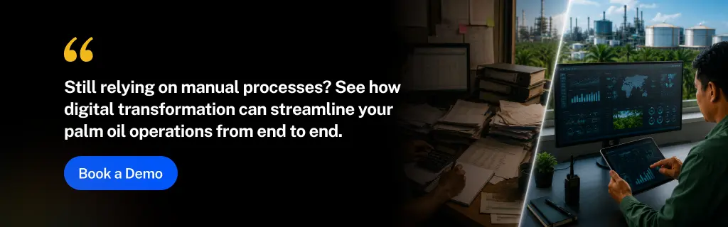 5 Signs Your Palm Oil Business Needs Digital Transformation Now 2 Streamline your palm oil operations
